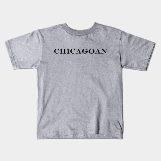 Chicagoan Kids T-Shirt by NotComplainingJustAsking